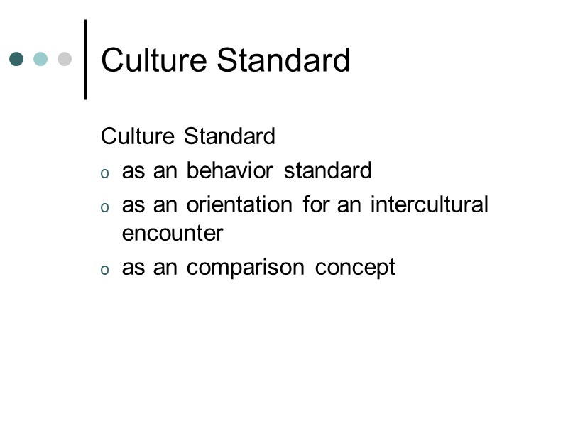 Culture Standard Culture Standard as an behavior standard as an orientation for an intercultural